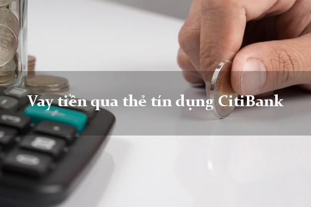 Vay tiền qua thẻ tín dụng CitiBank online